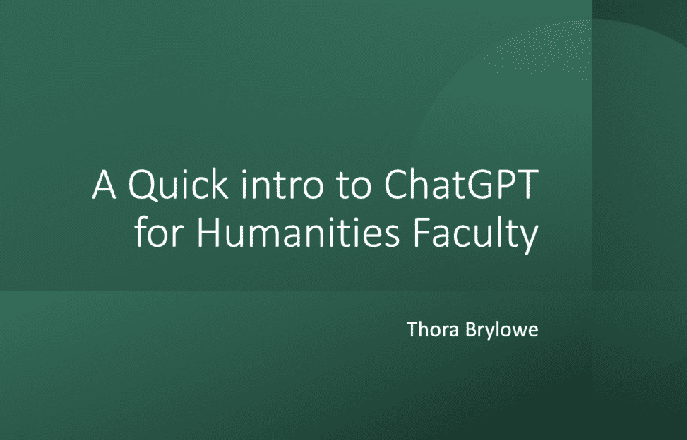 title slide reading Quick intro to ChatGPT for Humanities Faculty